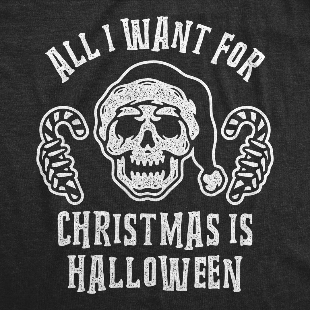 Womens All I Want For Christmas Is Halloween Tshirt Funny Candycane Skeleton Tee Image 2