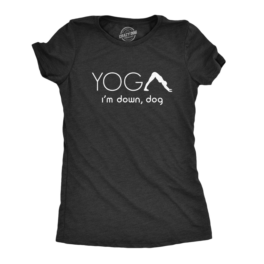 Womens Yoga Im Down Dog Tshirt Funny Fitness Exercise Tee Image 1