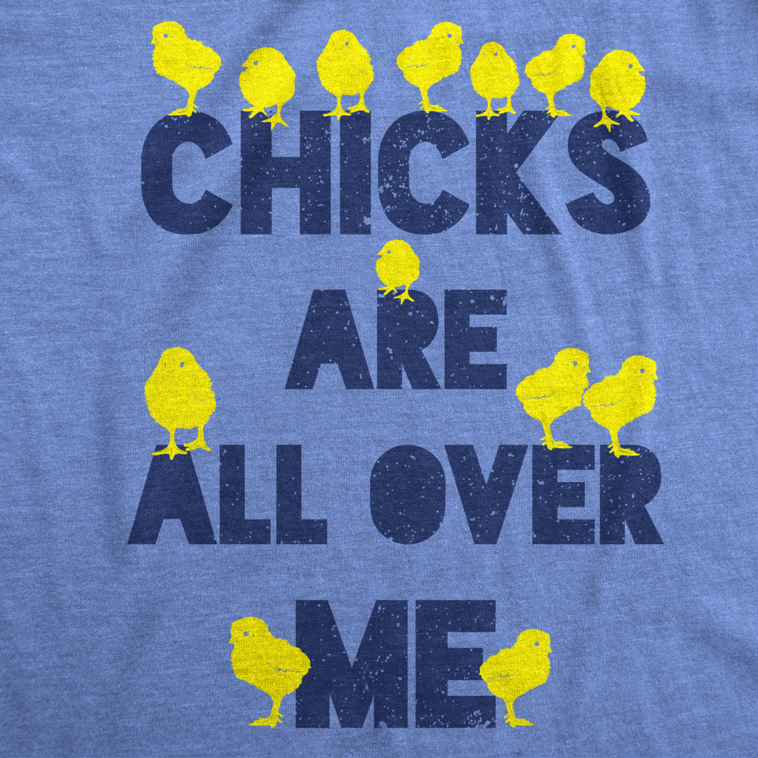 Mens Chicks Are All Over Me Funny Easter T Shirt Sarcastic Chicken Egg Tee Image 2