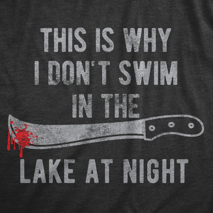 Mens This Is Why I Don?t Swim In The Lake At Night Tshirt Funny Halloween Graphic Tee Image 2