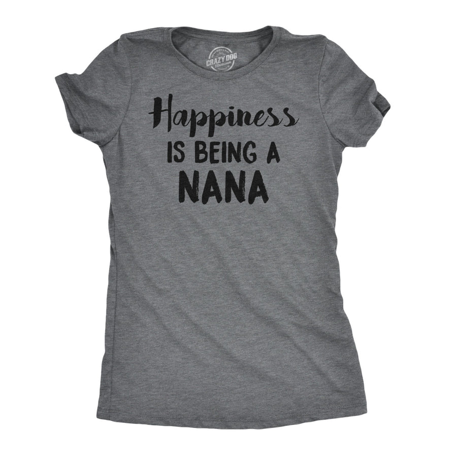 Womens Happiness Is Being A Nana T shirt Cute Gift for Grandma Grandmother Cool Image 1