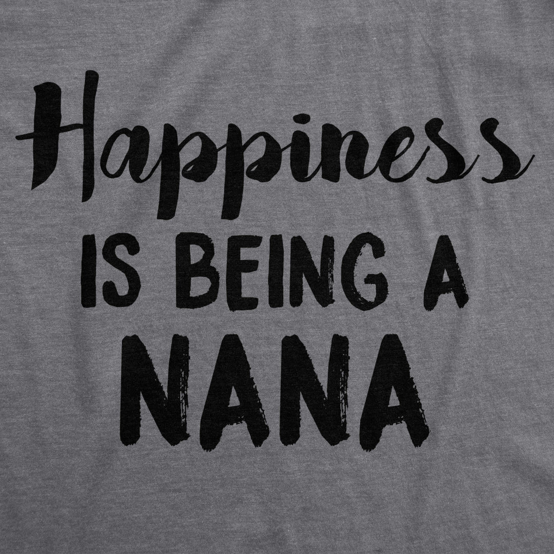 Womens Happiness Is Being A Nana T shirt Cute Gift for Grandma Grandmother Cool Image 2