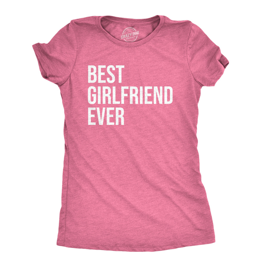 Womens Best Girlfriend Ever T Shirt Funny Sarcastic GF Dating Tee for Women Image 1