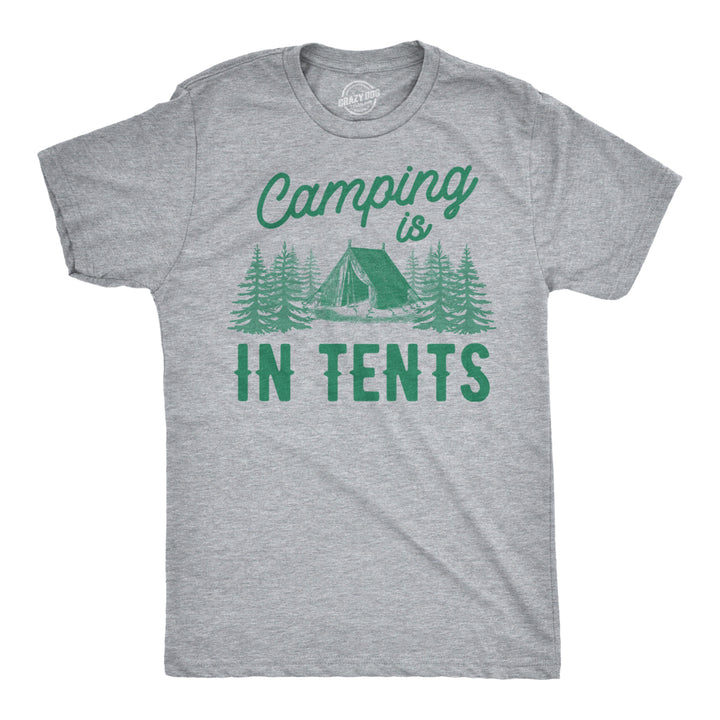 Camping is In Tents T Shirt Funny Intense Camping Outdoors Hiking Camp Tee Image 1