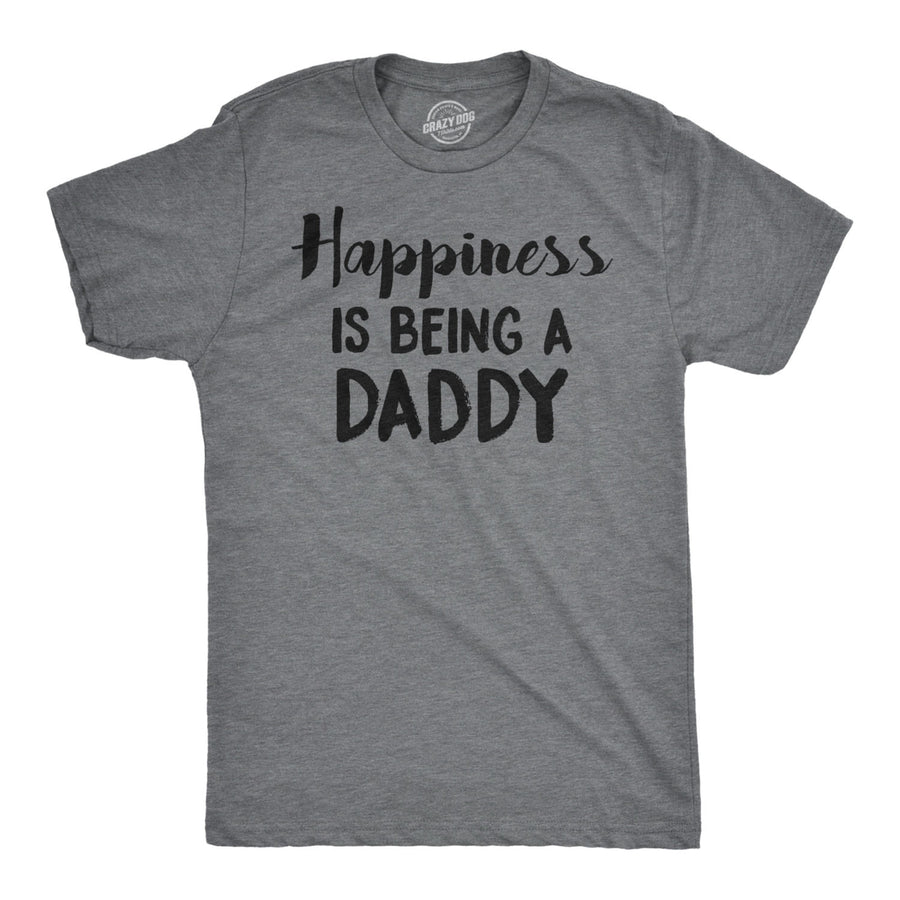 Mens Happiness Is Being a Daddy Funny Fathers Day Family Proud Dad T shirt Image 1