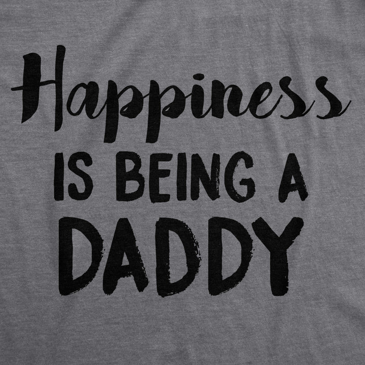 Mens Happiness Is Being a Daddy Funny Fathers Day Family Proud Dad T shirt Image 2