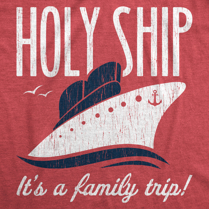 Womens Holy Ship Its A Family Trip Tshirt Funny Cruise Vacation Novelty Group Tee Image 2