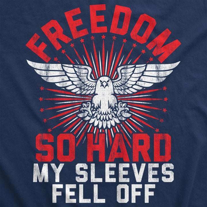 Womens Tank Freedom So Hard My Sleeves Fell Off Tanktop Funny USA 4th of July Shirt Image 2