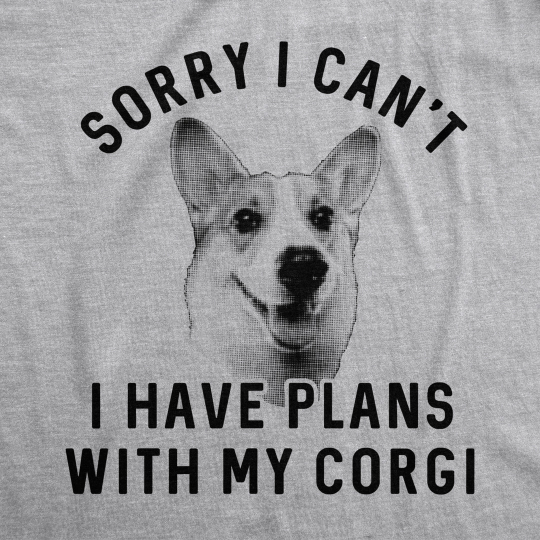 Mens Sorry I Cant I Have Plans With My Corgi Tshirt Funny Pet Puppy Animal Lover Novelty Tee Image 2