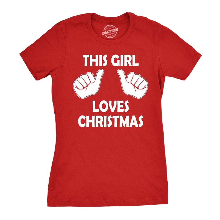 Womens This Girl Loves Christmas T Shirt Funny Holiday Shirt For Women Image 1