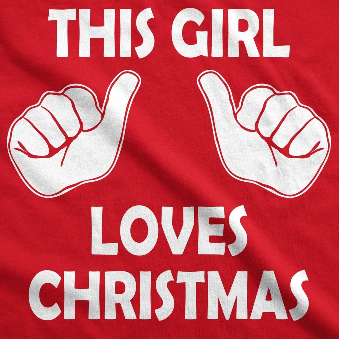 Womens This Girl Loves Christmas T Shirt Funny Holiday Shirt For Women Image 2