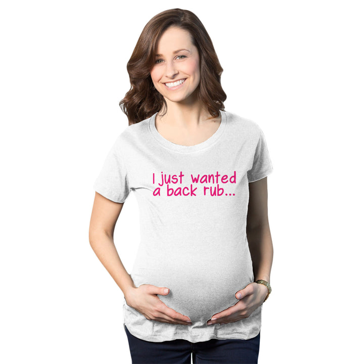 Maternity I Just Wanted A Back Rub Funny T shirts Pregnancy Tees for Women Image 1