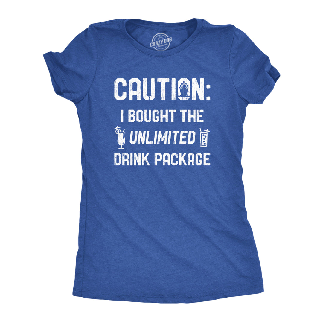 Womens Caution I Bought The Unlimited Drink Package Tshirt Funny Cruise Vacation Tee Image 1