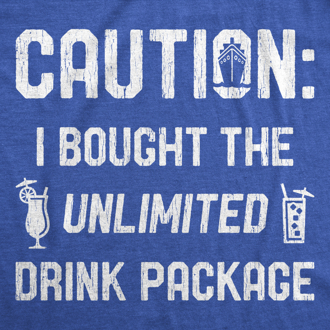 Womens Caution I Bought The Unlimited Drink Package Tshirt Funny Cruise Vacation Tee Image 2