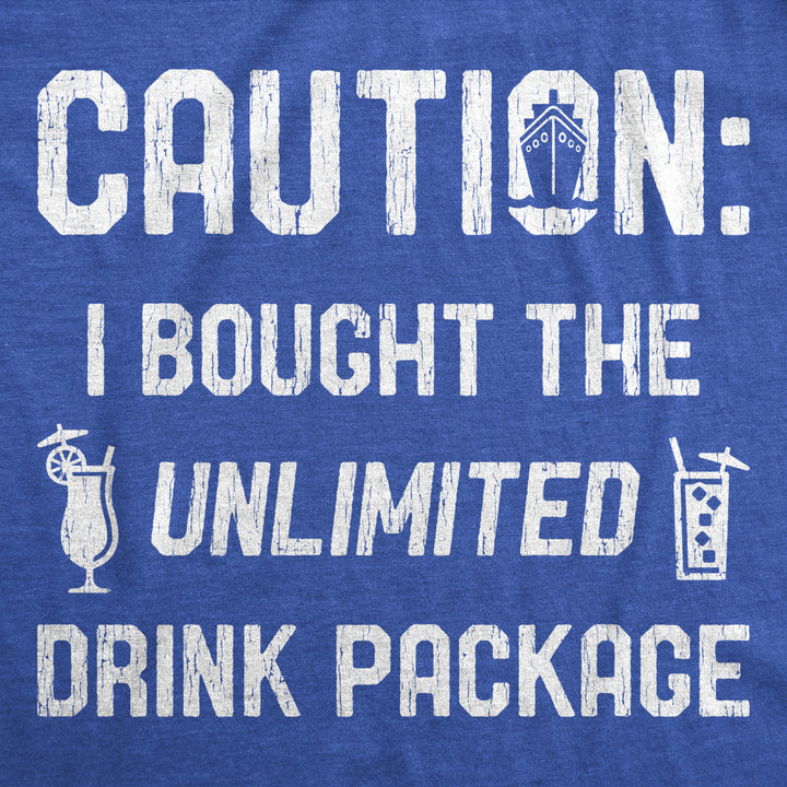 Womens Caution I Bought The Unlimited Drink Package Tshirt Funny Cruise Vacation Tee Image 2