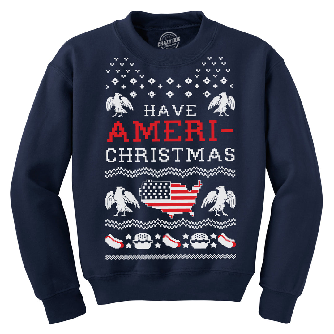 Crew Neck Have Ameri-Christmas Shirt Funny Patriotic Sweatshirt Image 1