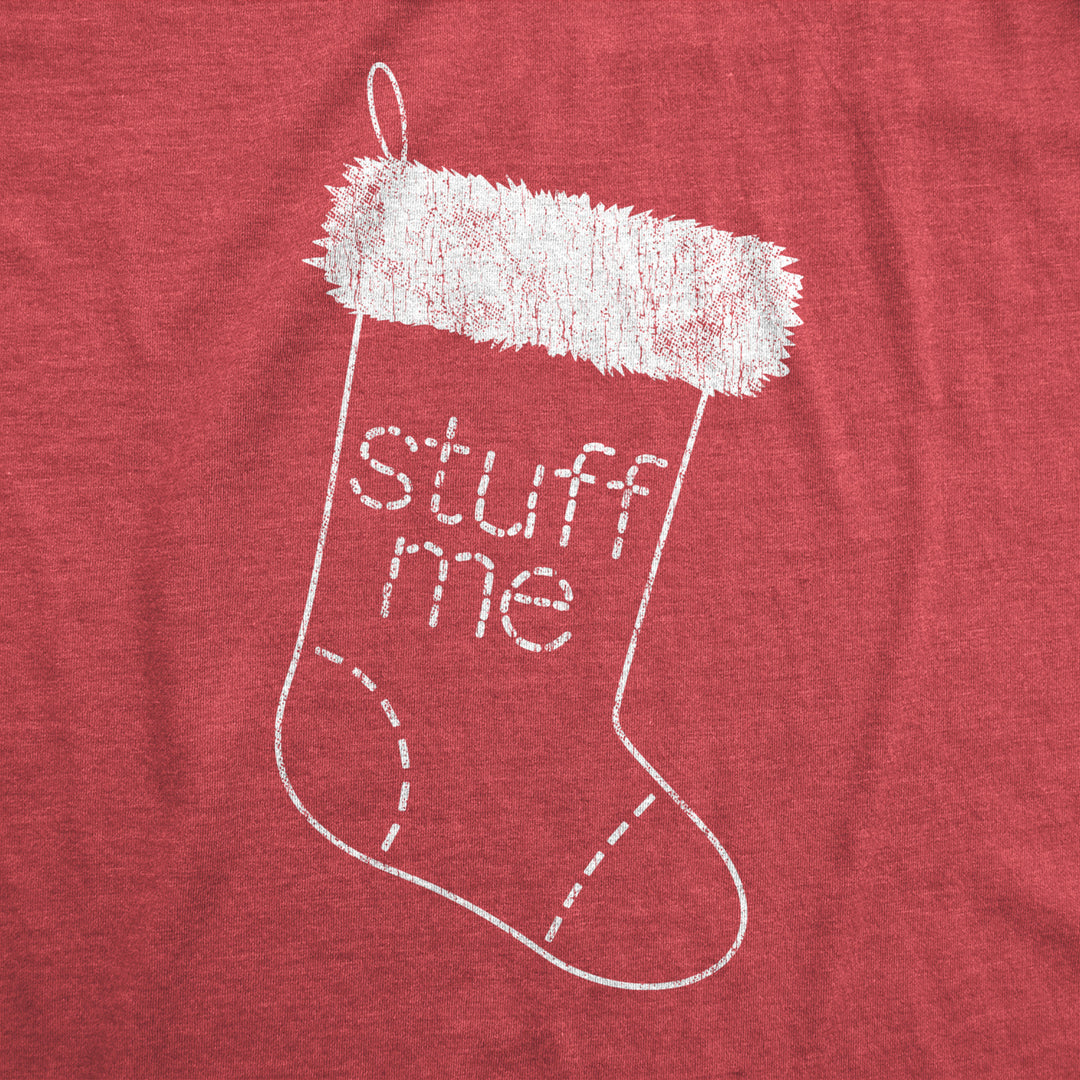 Mens Stuff Me Tshirt Funny Christmas Stocking Sarcastic Saying Novelty Tee Image 2