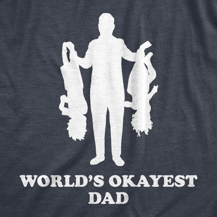 Mens Worlds Okayest Dad Holding Upside Down Kids T Shirt Funny Fathers Day Tee Image 2