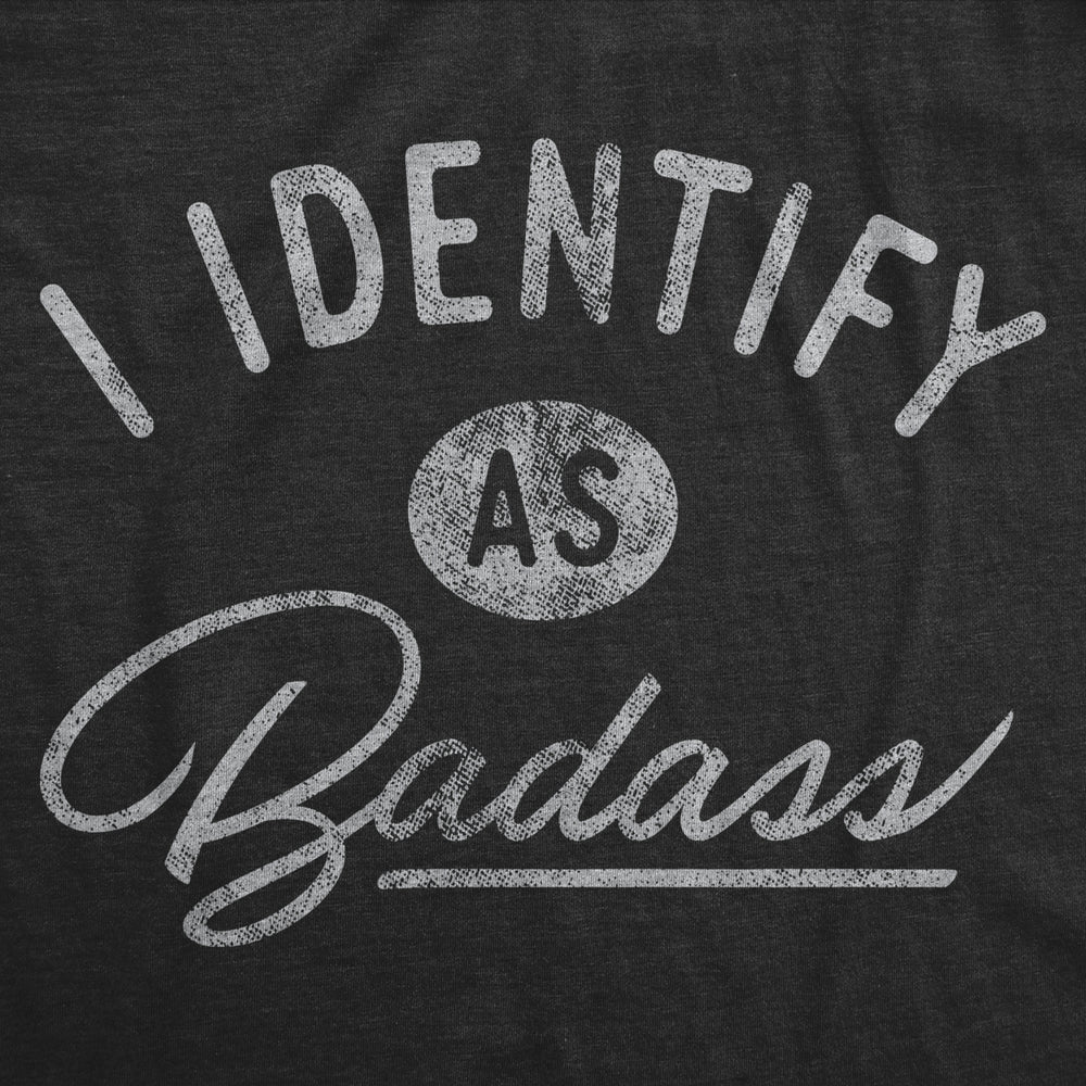 Womens I Identify As bada** Tshirt Funny Cool Awesome Graphic Novelty Tee Image 2