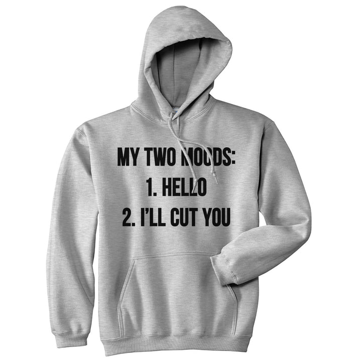 My Two Moods Hello Ill Cut You Hoodie Funny Sarcasm Humor Sweatshirt Hilarious Image 1