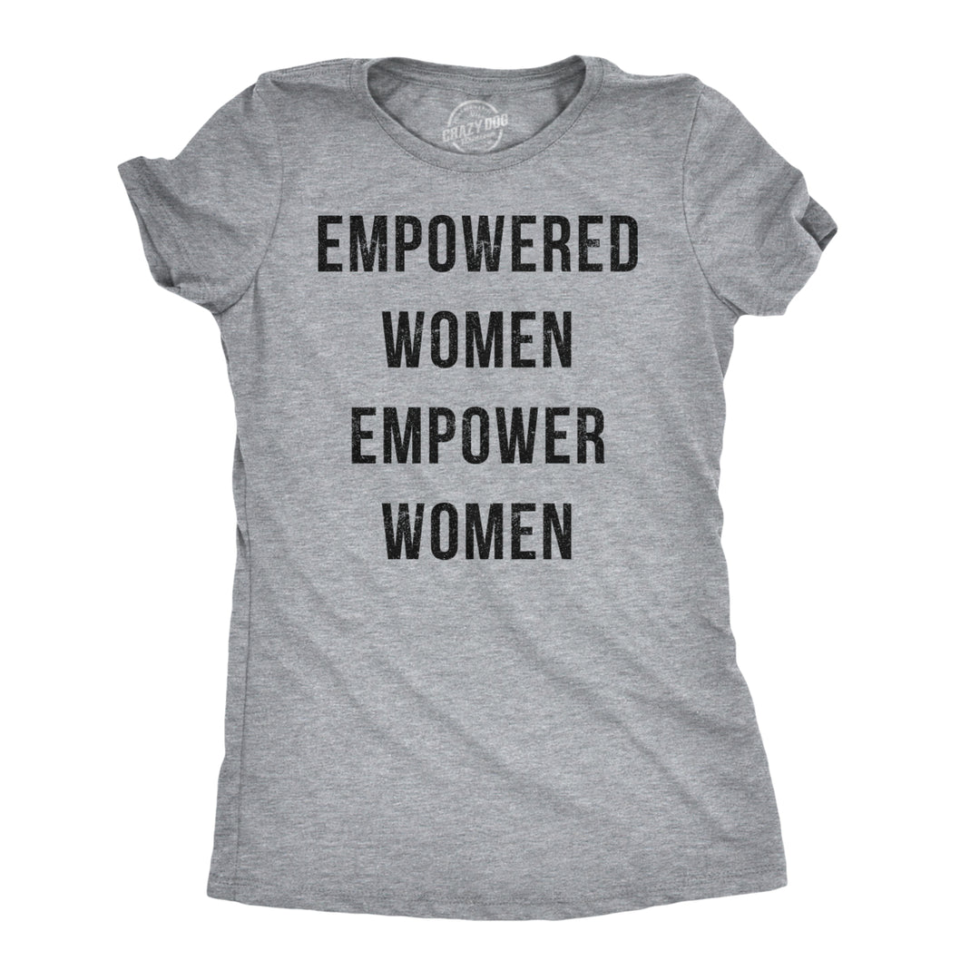 Womens Empowered Women Empower Women T-shirt Cool Lady Girl Power Feminism  Tee Image 1