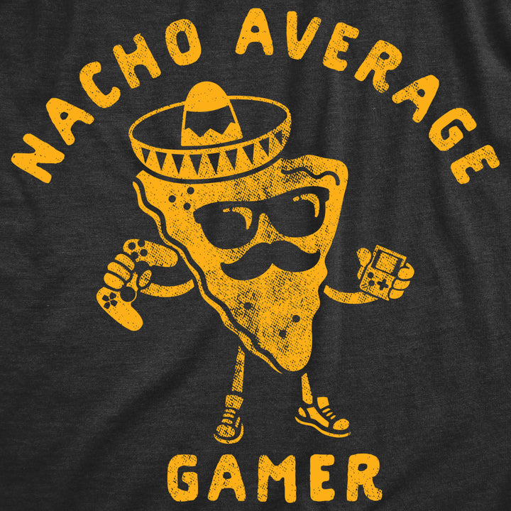 Mens Nacho Average Gamer Tshirt Funny Nerdy Video Game Novelty Tee Image 2