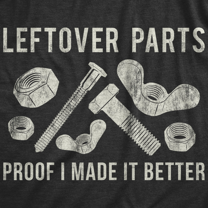 Mens Leftover Parts Proof I Made It Better Tshirt Funny Toolbox Fathers Day Sarcastic Tee Image 2