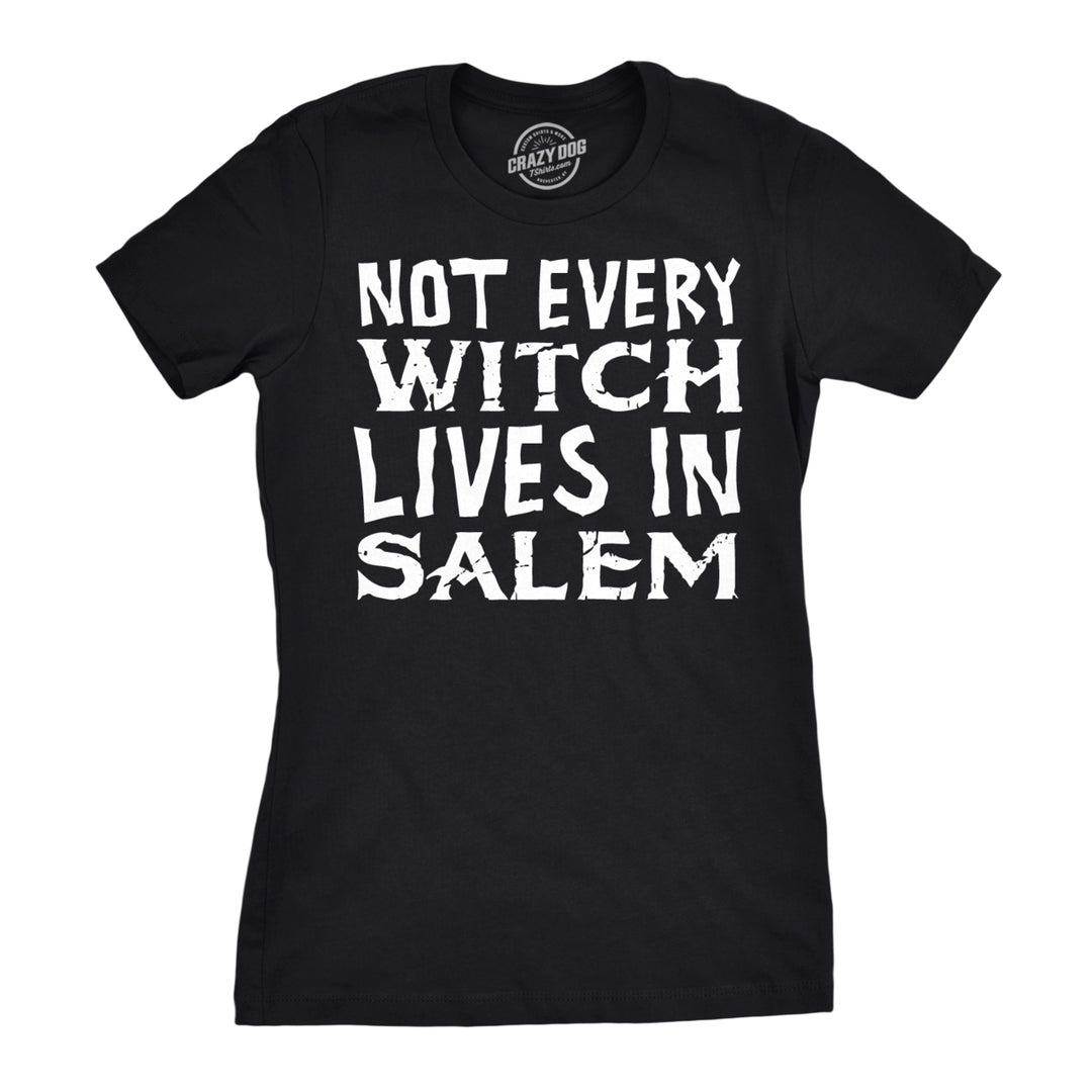 Womens Not Every Witch Lives In Salem Tshirt Funny Halloween Tee For Ladies Image 1