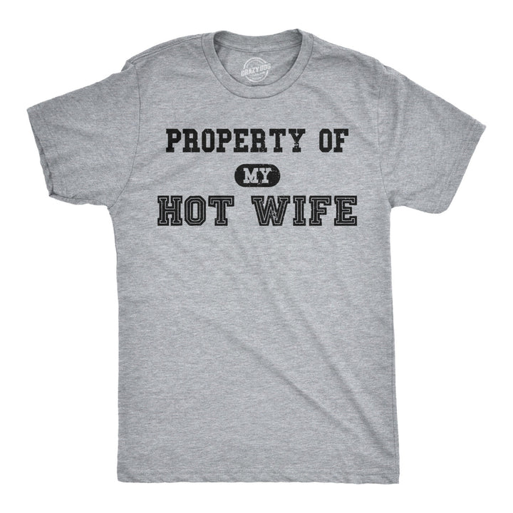 Mens Property of My Hot Wife Funny Wedding Father's Day Anniversary T shirt Image 1