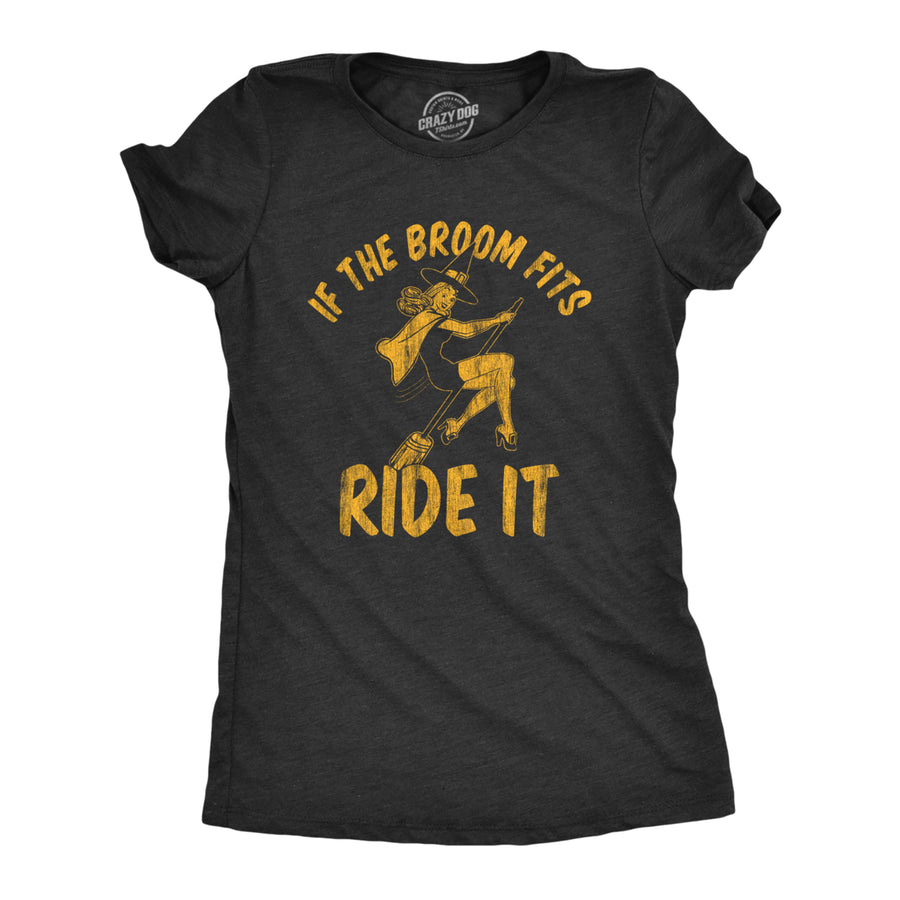 Womens If The Broom Fits Ride It Tshirt Funny Sexy Witch Halloween Party Graphic Novelty Tee Image 1