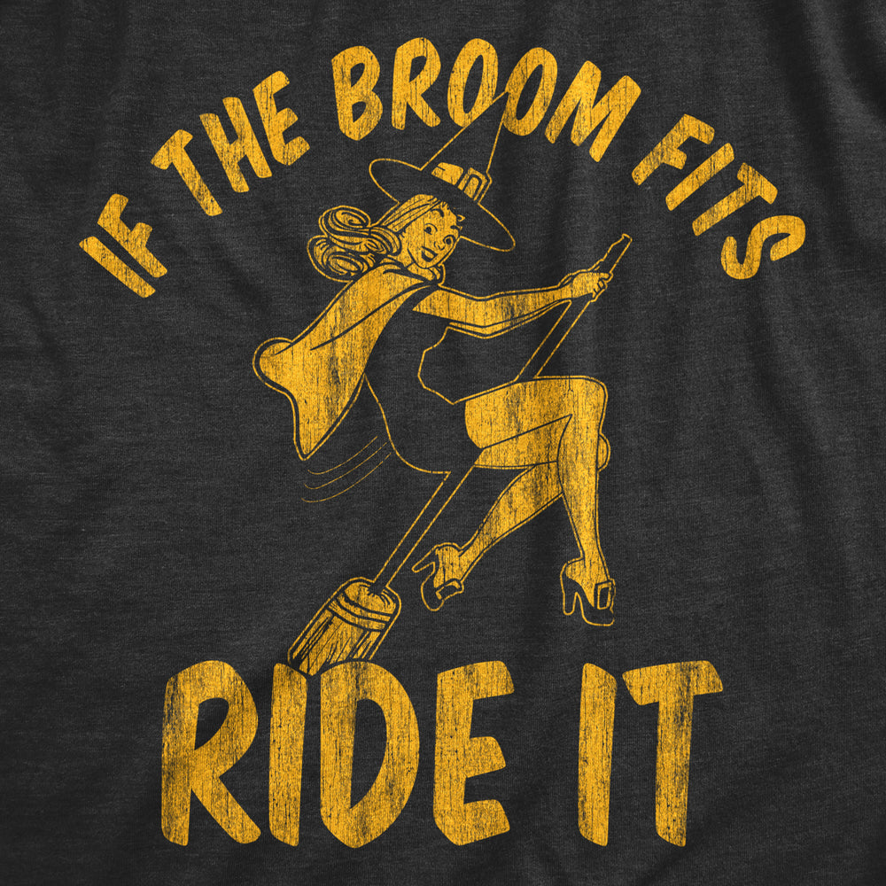 Womens If The Broom Fits Ride It Tshirt Funny Sexy Witch Halloween Party Graphic Novelty Tee Image 2