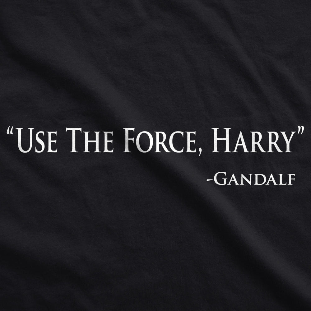 Mens Use The Force Harry Funny Retro Movie Tees Hilarious Vintage T shirt Image 2