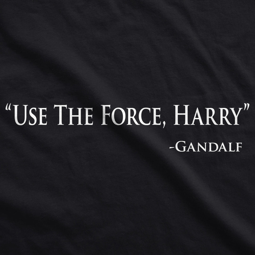 Mens Use The Force Harry Funny Retro Movie Tees Hilarious Vintage T shirt Image 2