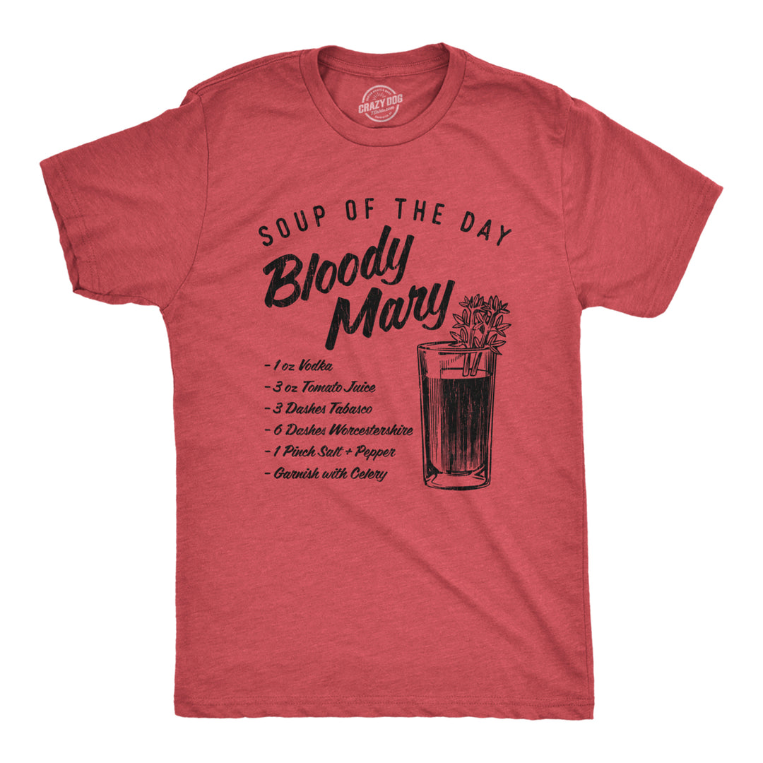 Mens Soup Of The Day Bloody Mary Tshirt Funny Cocktail Mixed Drink Recipe Graphic Tee Image 1