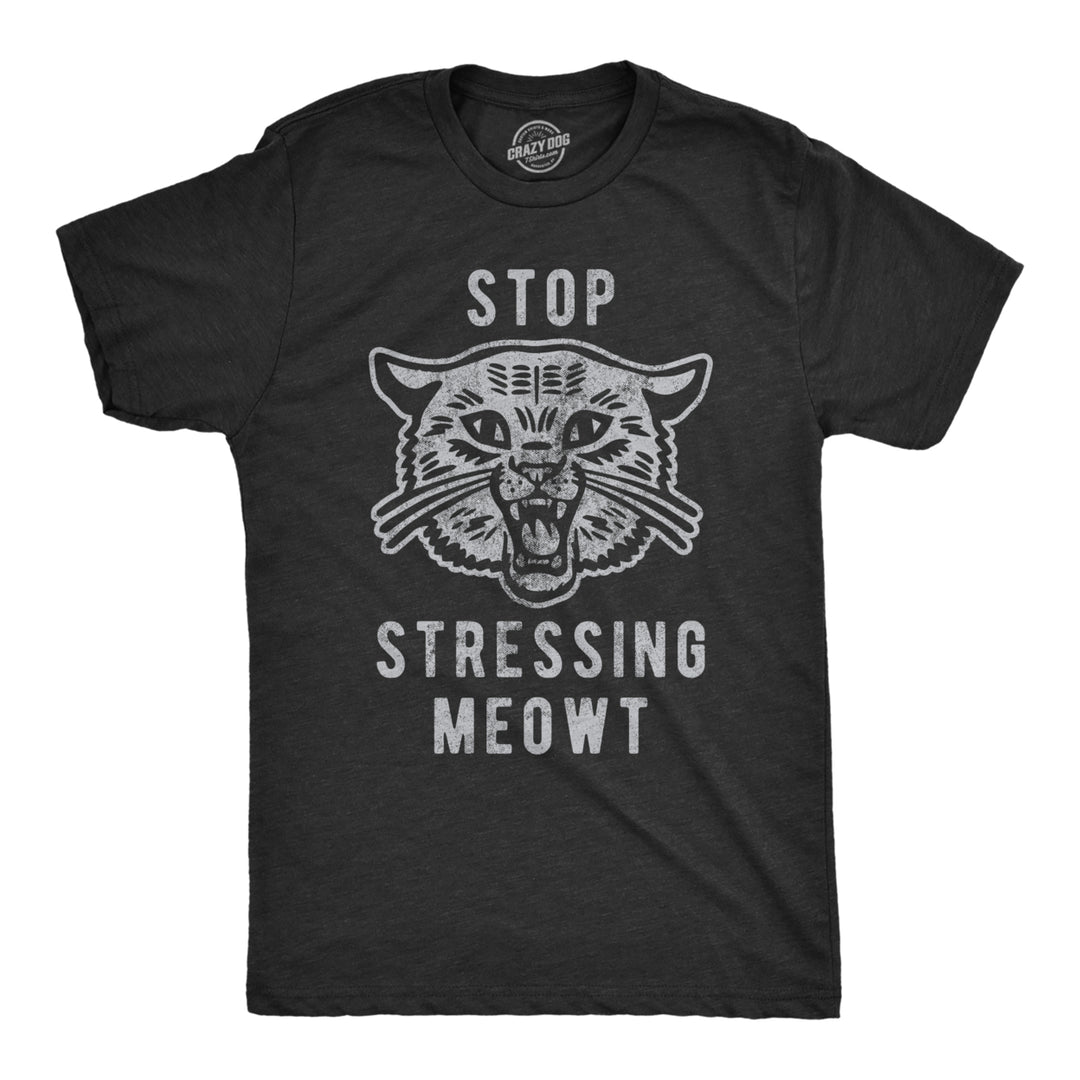 Mens Stop Stressing Meowt Tshirt Funny Crazy Cat Lover Animal Pet Graphic Novelty Tee Image 1