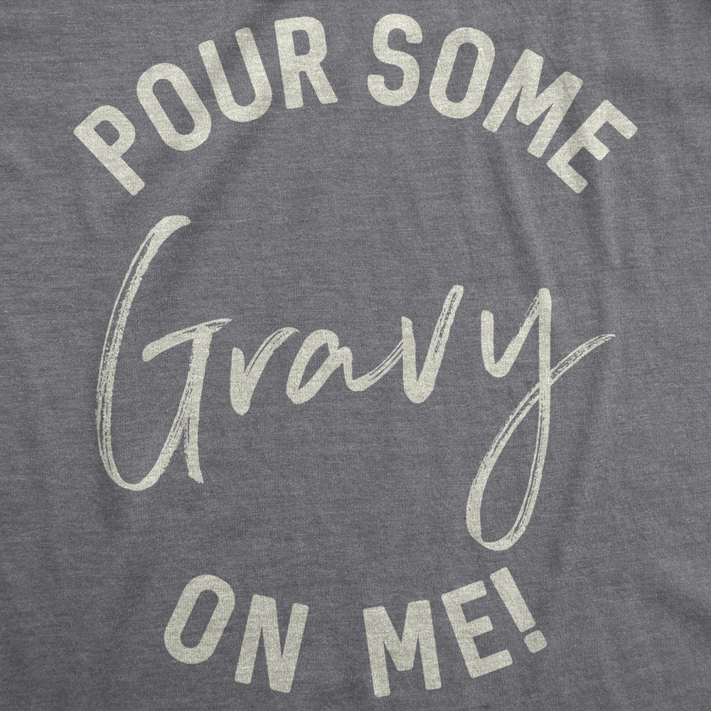 Mens Pour Some Gravy On Me Tshirt Funny Thanksgiving Turkey Tee Image 2