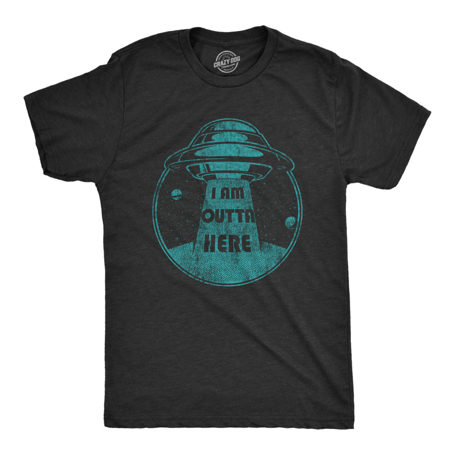 Mens I Am Outta Here Tshirt Funny Alien Abduction Spaceship Graphic Novelty Tee Image 1