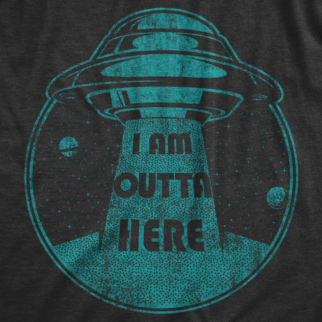 Mens I Am Outta Here Tshirt Funny Alien Abduction Spaceship Graphic Novelty Tee Image 2