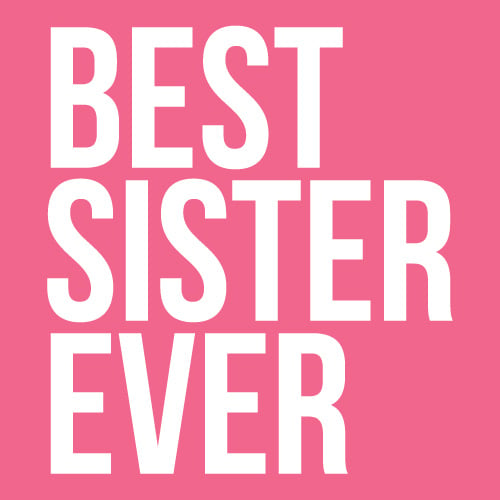 Womens Best Sister Ever T Shirt Funny Siblings Tee Sisters Shirt Image 2