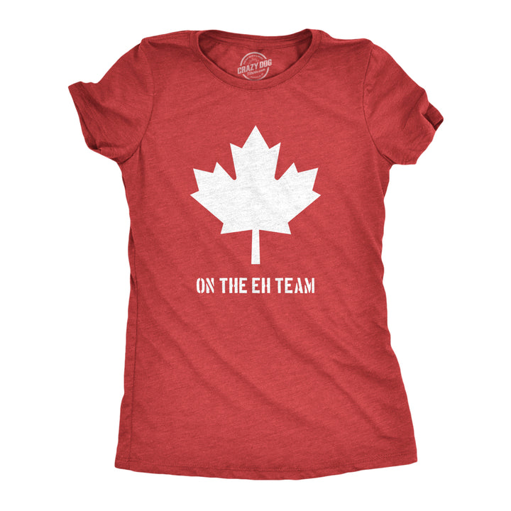 Womens Eh Team Canada T shirt Funny Canadian Shirts Novelty T shirt Hilarious Image 1