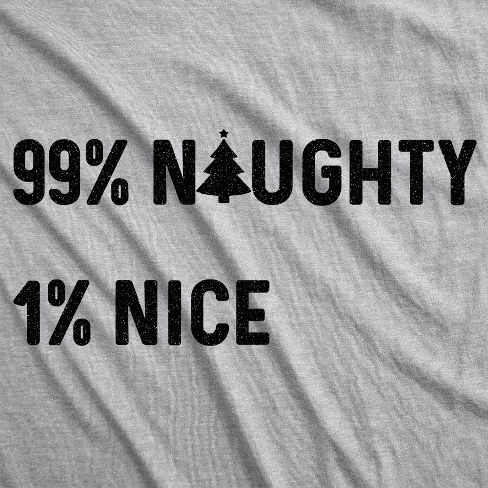 Mens 99% Naughty 1% Nice Tshirt Funny Christmas Party Graphic Novelty Holiday Tee Image 2