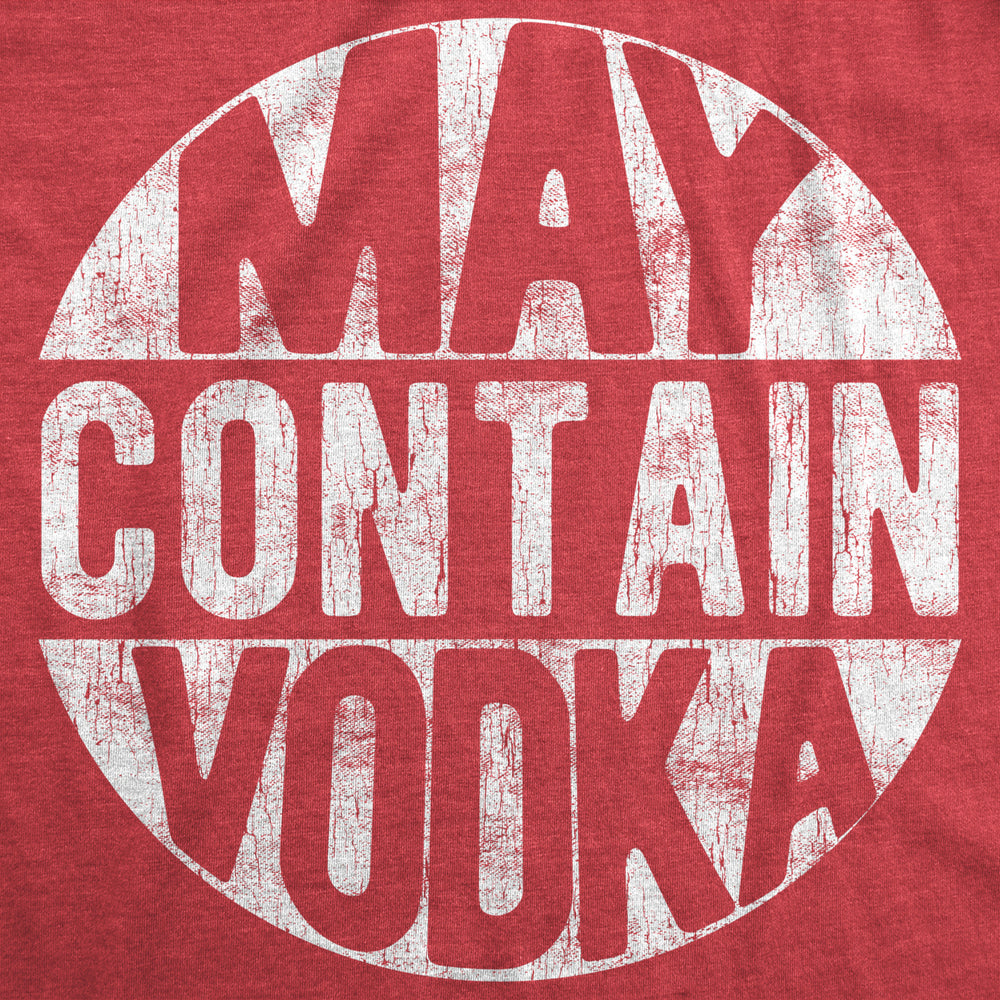 Mens May Contain Vodka Tshirt Funny Liquor Drinking Party Graphic Tee Image 2