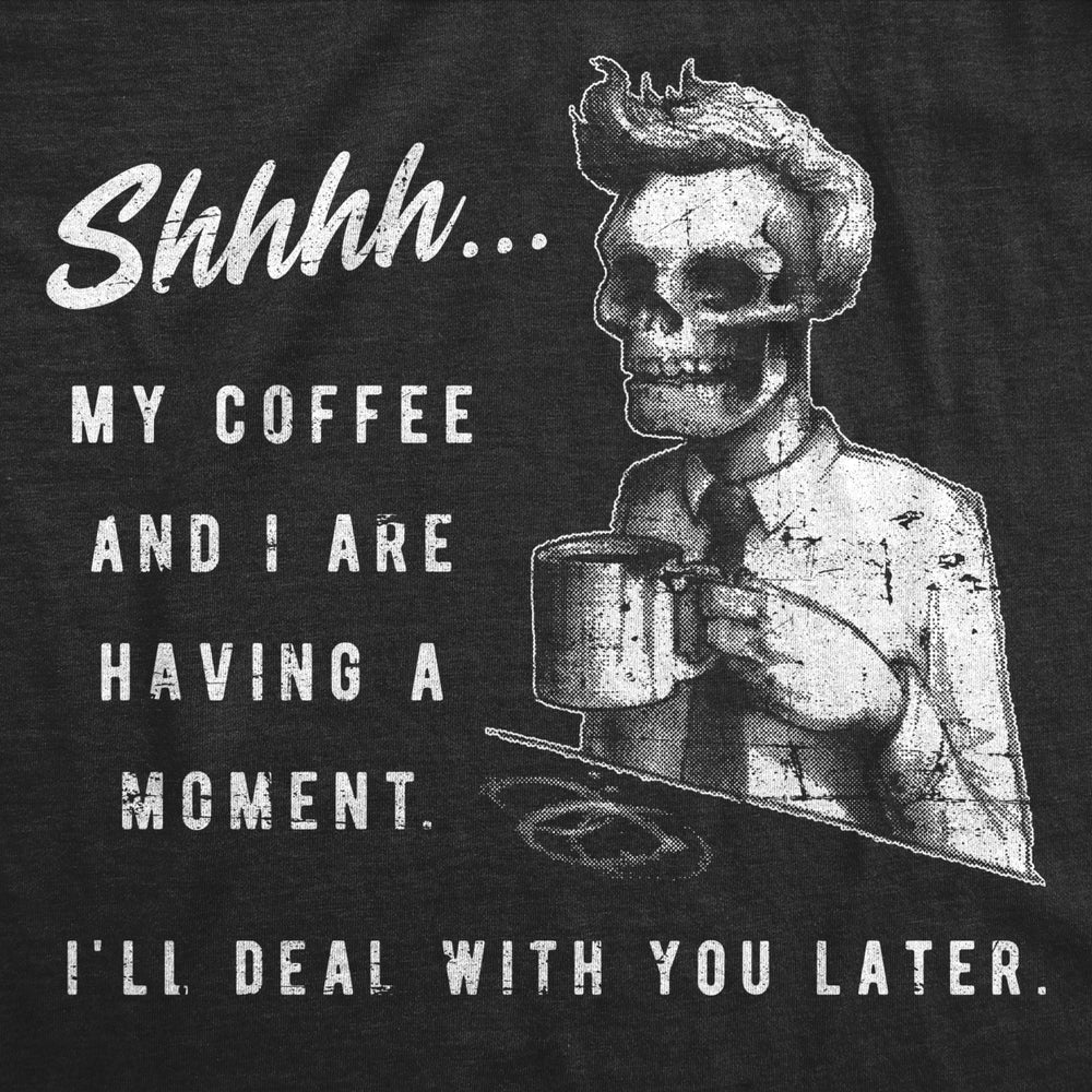 Mens My Coffee and I Are Having A Moment Tshirt Funny Skeleton Halloween Graphic Tee Image 2