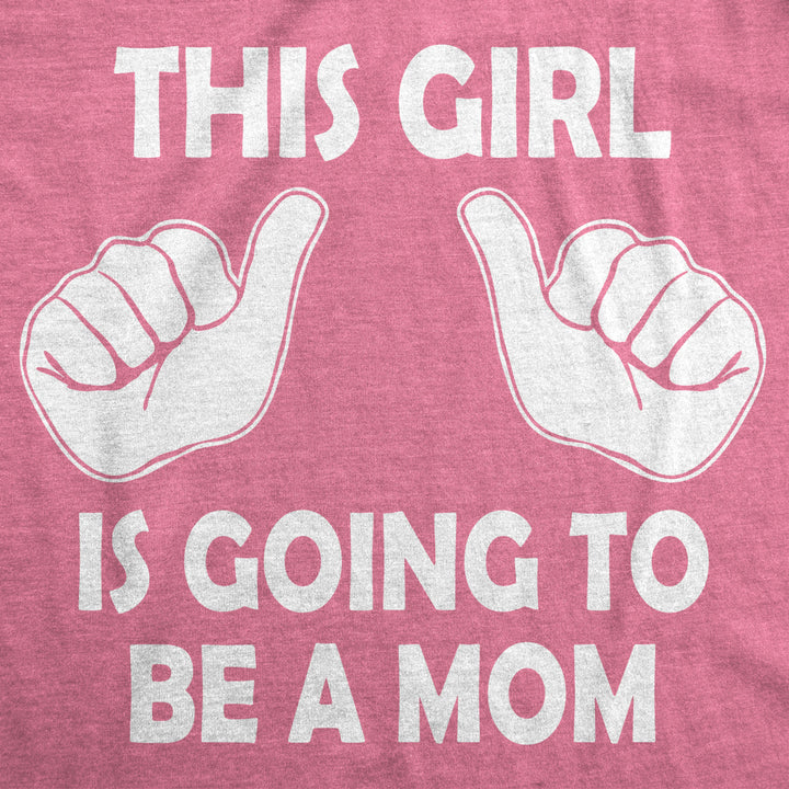 Maternity This Girl Is Going to be a Mom Shirt Cute Baby Announcement Tee Image 4