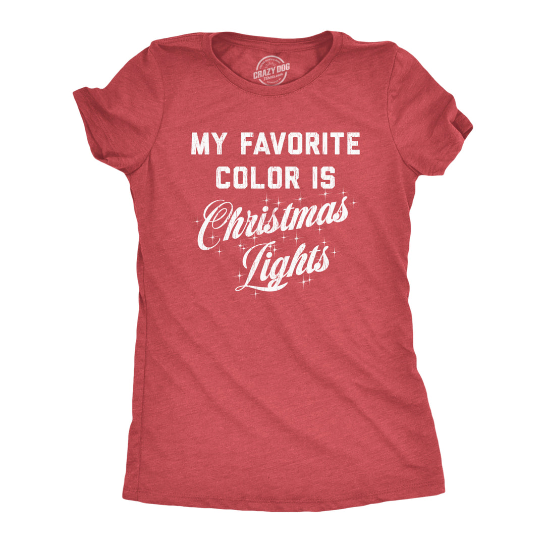 Womens My Favorite Color Is Christmas Lights Tshirt Funny Festive Holiday Party Tee Image 1