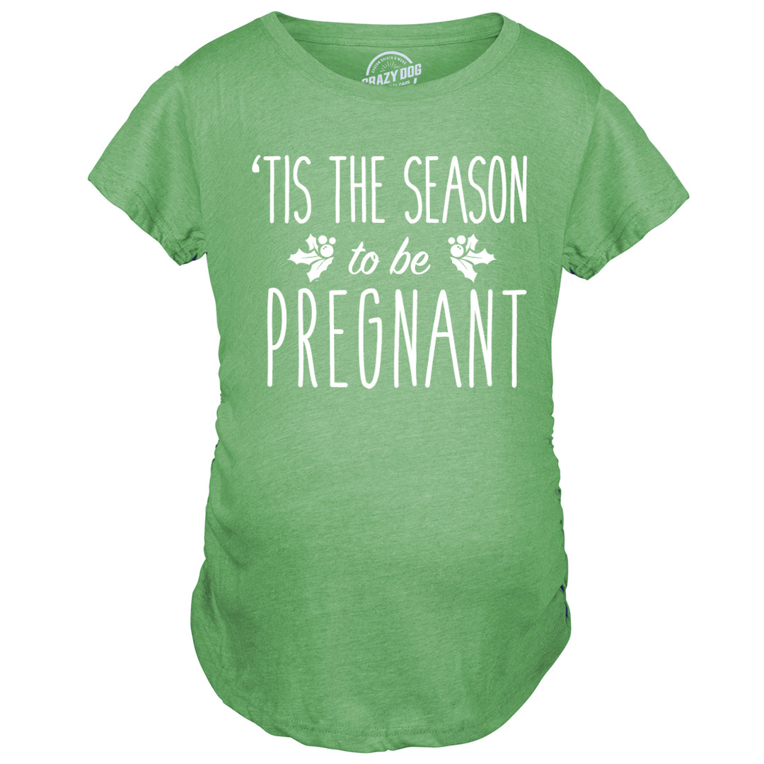 Maternity Tis The Season to Be Pregnant Funny Christmas Pregnancy Holiday T shirt Image 2