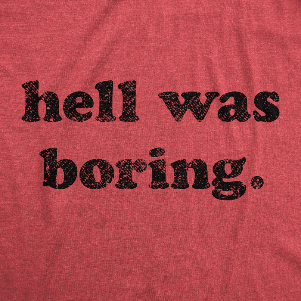 Womens Hell Was Boring Tshirt Funny Halloween Party Devil Satan Graphic Novelty Tee Image 2