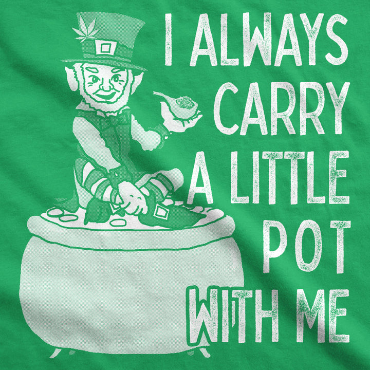 Mens I Always Carry A Little Pot With Me T Shirt Funny Saint Patricks Day Patty Image 2