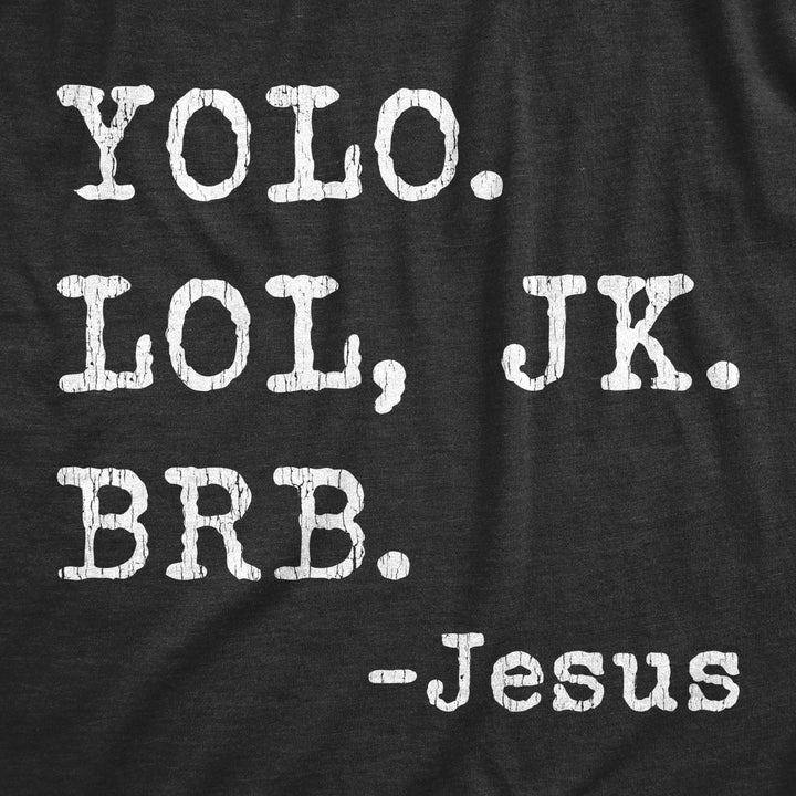 Mens Yolo Lol JK BRB Jesus Tshirt Funny Easter Sunday Texting Hilarious Graphic Top Image 2