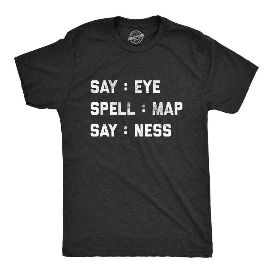 Mens Intelligence Test Say Eye Spell Map Say Ness Tshirt Funny Hidden Message Hilarious Graphic Tee Image 1